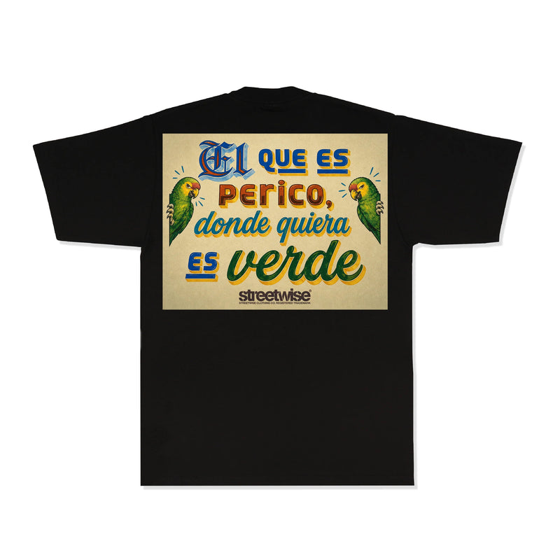 Load image into Gallery viewer, A black short-sleeve t-shirt with a large graphic print on the back. The graphic features a beige background with Spanish text reading 'El que es perico donde quiera es verde' in stylized blue, orange, and green lettering, flanked by two green parrots, and the brand name 'streetwise' printed below.
